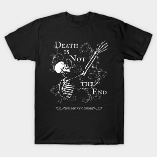 Elmoryn's Death is Not the End (white print) T-Shirt